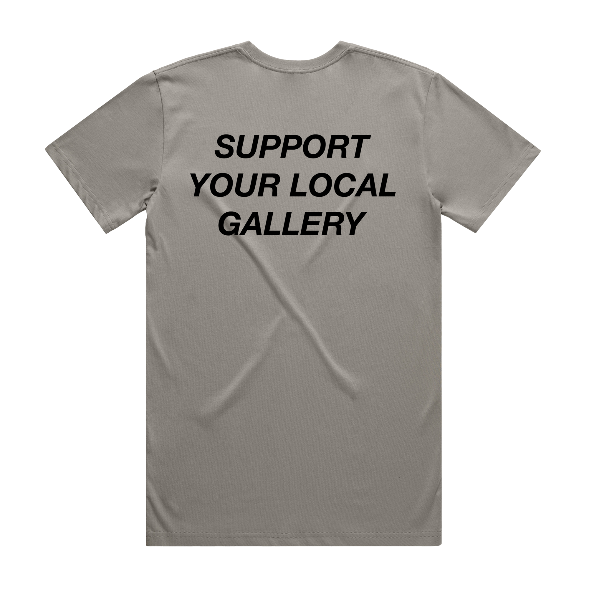 Support Your Local Gallery T-Shirt